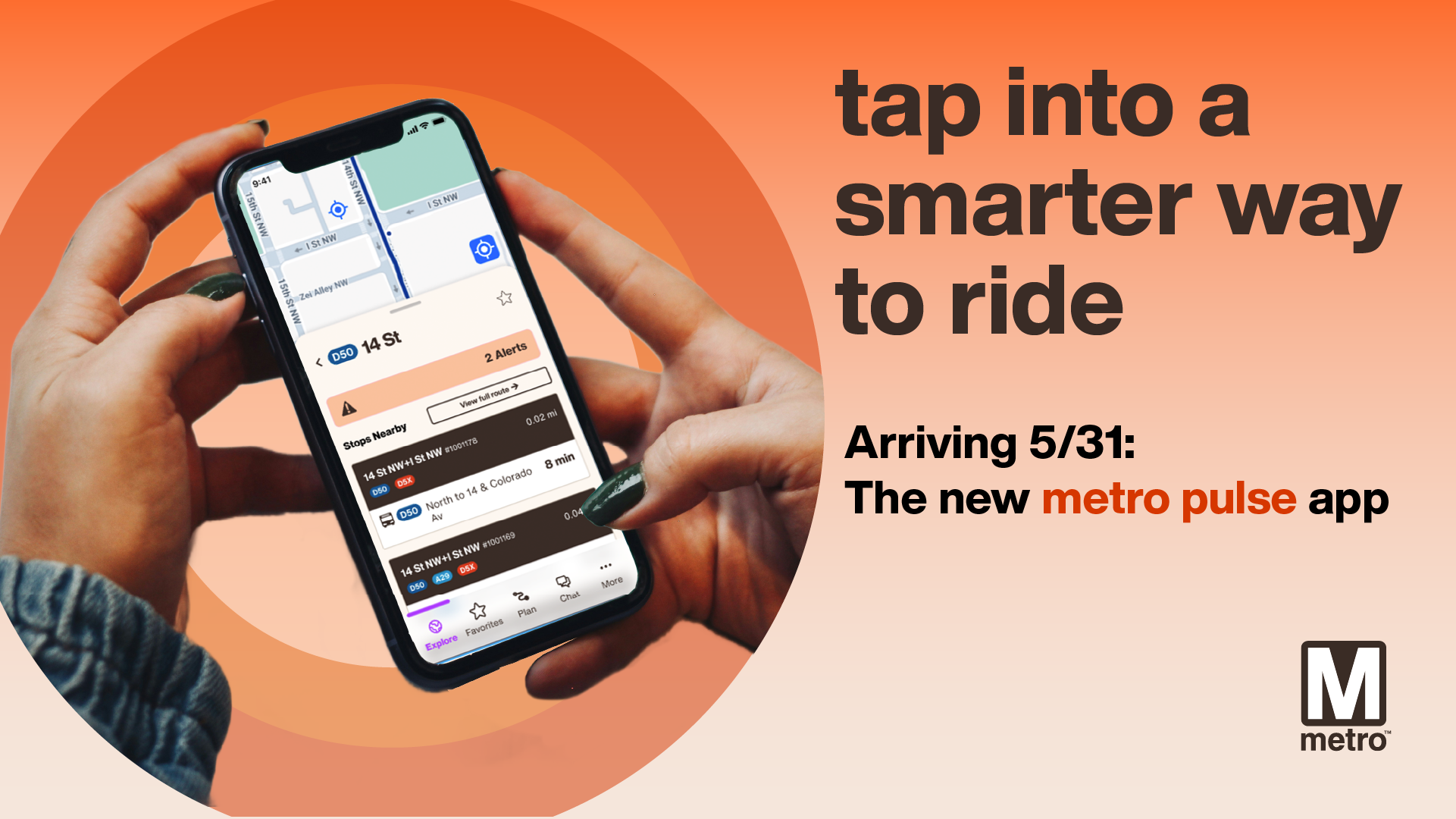Image of a phone with the new Metro Pulse 2.0 screen on a bright orange background. The text reads tap into a smarter way to ride. Arriving 5/31 the new Metro Pulse app.
