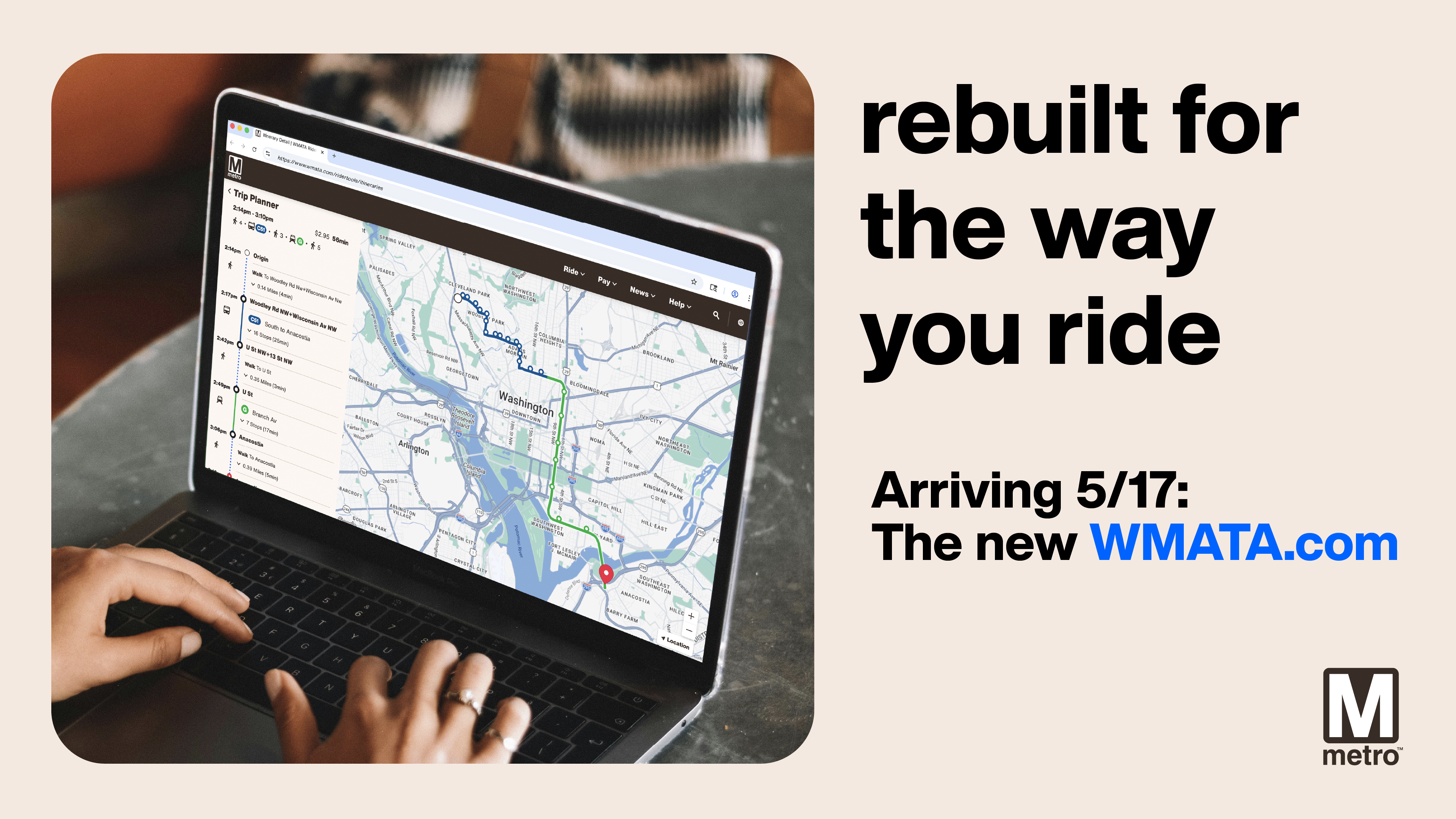 Image of computer with new WMATA.com trip planner interface. Large type says rebuilt for the way you ride arriving 5/17: the new WMATA.com